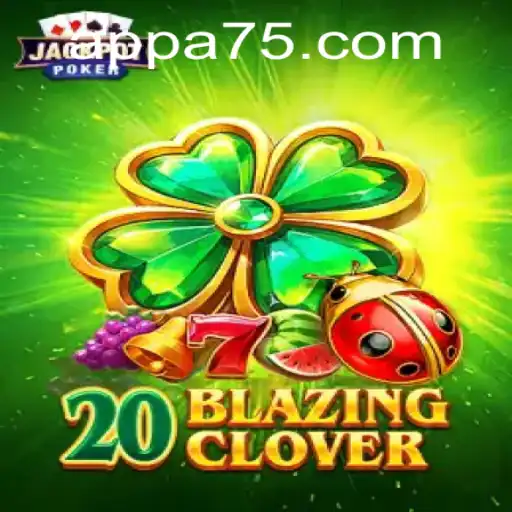 Discover the Thrills of 20BlazingClover on A75.COM