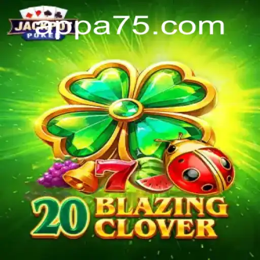 Discover the Thrills of 20BlazingClover on A75.COM