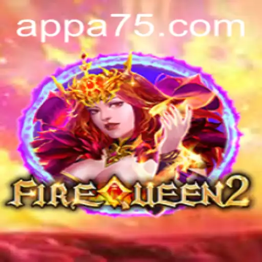 Exploring FireQueen2: A Dynamic Gaming Experience at A75.COM